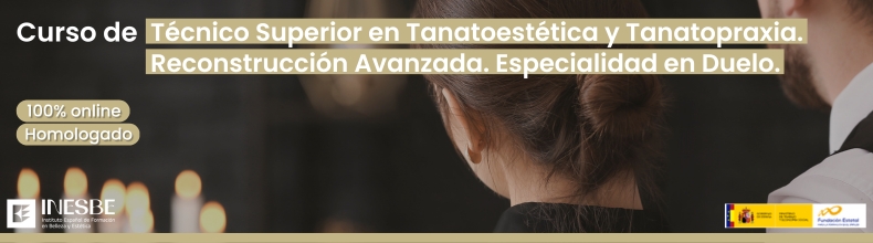 Curso de Técnico Superior en Tanatoestética y Tanatopraxia. Reconstrucción Avanzada. Especialidad en Duelo